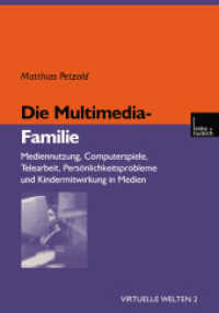 Die Multimedia-Familie : Mediennutzung, Computerspiele, Telearbeit, Persönlichkeitsprobleme und Kindermitwirkung in Medien (Virtuelle Welten Bd.2) （2000. 125 S. 125 S. 210 mm）