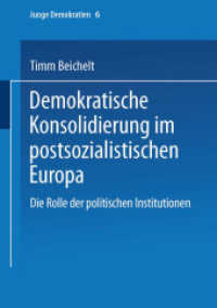 Demokratische Konsolidierung im postsozialistischen Europa : Die Rolle der politischen Institutionen. Diss. (Junge Demokratien 6) （2001. 365 S. 365 S. 19 Abb. 210 mm）