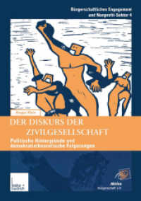 Der Diskurs der Zivilgesellschaft : Politische Kontexte und demokratietheoretische Bezüge der neueren Begriffsverwendung (Bürgerschaftliches  Engagement und Non-Profit-Sektor 4) （2001. 460 S. 460 S. 210 mm）