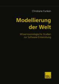 Modellierung der Welt : Wissensoziologische Studien zur Software-Entwicklung. Habil.-Schr. （2001. 233 S. 233 S. 0 mm）