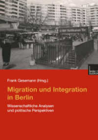 Migration und Integration in Berlin : Wissenschaftliche Analysen und politische Perspektiven （2001. 430 S. 430 S. 38 Abb. 210 mm）