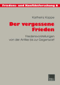 Der vergessene Frieden : Friedensvorstellungen von der Antike bis zur Gegenwart (Friedens- und Konfliktforschung 6) （2001. 2001. 365 S. 365 S. 2 Abb. 210 mm）