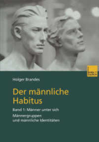Der m&auml;nnliche Habitus. 1 M&auml;nner unter sich : M&auml;nnegruppen und m&auml;nnliche Identit&auml;ten （2001. 211 S. 211 S. 1 Abb. 210 mm）