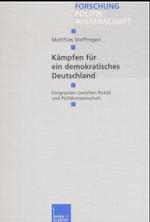 Kämpfen für ein demokratisches Deutschland : Emigranten zwischen Politik und Politikwissenschaft (Forschung Bd.154) （2002. 320 S. 21 cm）