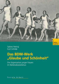Das BDM-Werk 'Glaube und Schönheit' : Die Organisation junger Frauen im Nationalsozialismus. Vorw. v. Annette Kuhn (Soziale Arbeit) （2004. 223 S. 223 S. 61 Abb. 210 mm）