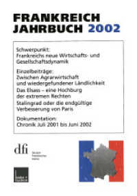 Frankreich-Jahrbuch 2002 : Politik, Wirtschaft, Gesellschaft, Geschichte, Kultur. Schwerpunkt: Frankreichs neue Wirtschafts- und Gesellschaftsdynamik. Hrsg. v. dfi - Deutsch-Französisches Institut （2003. 318 S. 318 S. 3 Abb. 210 mm）