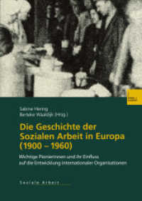 Die Geschichte der Sozialen Arbeit in Europa (1900-1960) : Wichtige Pionierinnen und ihr Einfluss auf die Entwicklung internationaler Organisationen （2002. 240 S. 240 S. 0 mm）