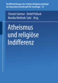 Atheismus und religiöse Indifferenz (Veröffentlichungen der Sektion Religionssoziologie der Deutschen Gesellschaft für Soziologie 10) （2003. 2003. 405 S. 405 S. 3 Abb. 210 mm）