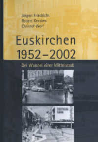 Euskirchen 1952-2002 : Der Wandel einer Mittelstadt. Mit e. Nachw. v. Renate Mayntz (Geschichtsverein des Kreises Euskirchen e. V. 18) （2002. 276 S. 276 S. 39 Abb. 0 mm）