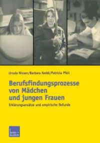 Berufsfindungsprozesse von Mädchen und jungen Frauen : Erklärungsansätze und empirische Befunde （2003. 2002. 163 S. 163 S. 1 Abb. 210 mm）