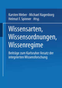 Wissensarten, Wissensordnungen, Wissensregime : Beiträge zum Karlsruher Ansatz der integrierten Wissensforschung (Studien zur Wissensordnung 2) （2002. 270 S. 270 S. 2 Abb. 210 mm）