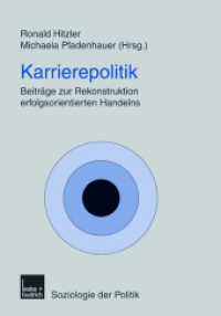Karrierepolitik : Beiträge zur Rekonstruktion erfolgsorientierten Handelns (Soziologie der Politik 6) （2003. vii, 334 S. VII, 334 S. 210 mm）