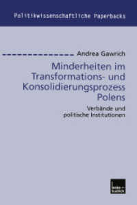 Minderheiten im Transformations- und Konsolidierungsprozess Polens : Verbände und politische Institutionen. Diss. (Politikwissenschaftliche Paperbacks Bd.35) （2003. 413 S. 413 S. 0 mm）