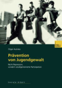 Prävention von Jugendgewalt : Nicht Repression, sondern verallgemeinerte Partizipation (Soziale Arbeit) （2003. 236 S. 236 S. 0 mm）