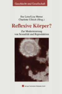 Reflexive Körper? : Zur Modernisierung von Sexualiät und Reproduktion (Geschlecht und Gesellschaft 33) （2004. 2003. 311 S. 311 S. 11 Abb. 229 mm）