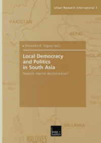Local Democracy and Politics in South Asia : Towards internal decolonization? (Urban Research International Vol.3) （2003. 158 p. 158 S. 1 Abb. 0 mm）