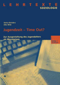 Jugendzeit - Time Out? : Zur Ausgestaltung des Jugendalters als Moratorium (Lehrtexte Soziologie) （2003. 331 S. 331 S. 40 Abb. 210 mm）