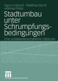 Stadtumbau unter Schrumpfungsbedingungen : Eine Sozialwissenschaftliche Fallstudie （2004. 194 S. 194 S. 25 Abb. 210 mm）