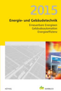 Energie- und Gebäudetechnik 2015 : Erneuerbare Energien, Gebäudeautomation, Energieeffizienz (de-Jahrbuch) （1. Auflage. 2014. 352 S. m. zahlr. Abb. 18 cm）