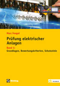 Prüfung elektrischer Anlagen : Band 1: Grundlagen - Bewertungskriterien - Schutzziele (de-Fachwissen) （2021. 336 S.）