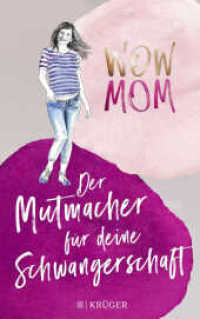 WOW MOM : Der Mutmacher für deine Schwangerschaft (Stadt-Land-Mama 3) （1. Auflage. 2021. 304 S. 31 farbige Abbildungen. 215.00 mm）