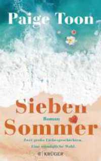 Sieben Sommer : Zwei große Liebesgeschichten. Eine unmögliche Wahl. （2. Aufl. 2024. 464 S. 215.00 mm）