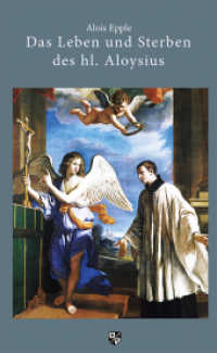 Das Leben und Sterben des hl. Aloysius （2016. 160 S. m. 19 Abb. 21 cm）
