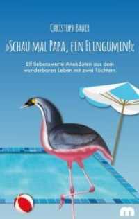 "Schau mal Papa, ein Flingumin!" : Elf liebenswerte Anekdoten aus dem wunderbaren Leben mit zwei Töchtern （2019. 62 S. 19 cm）