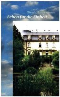 Leben für die Einheit : 40 Jahre mit und im Lebenszentrum für die Einheit der Christen Schloß Craheim （2008. 176 S. m. 26 Abb. 21 cm）