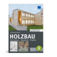 Holzbau : Konstruktion - Bauphysik - Projekte （2022）