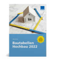 Bautabellen Hochbau 2022 : Zahlen - Daten - Fakten （2022）