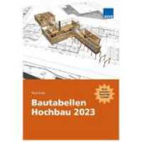 Bautabellen Hochbau 2023 : Zahlen - Daten - Fakten （2023）