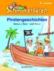 Piratengeschichten (Schmökerbären, 3. Lesestufe) （2007. 91 S. m. farb. Illustr. v. Ansgar Lorenz. 20 cm）