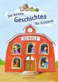 Die besten Geschichten für Erstleser : Erstlesebuch zum Lesenlernen und erstem Selberlesen für Kinder ab 6 Jahren （2012. 160 S. m. zahlr. farb. Illustr. 246 mm）