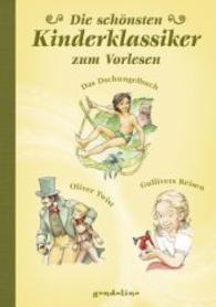 Die schönsten Kinderklassiker zum Vorlesen - Das Dschungelbuch / Oliver Twist / Gullivers Reisen （2015. 128 S. m. Illustr. 245 mm）