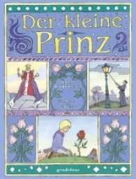 Der kleine Prinz : Bilderbuchklassiker zum Vorlesen für Kinder ab 4 Jahren （2017. 64 S. 290 mm）