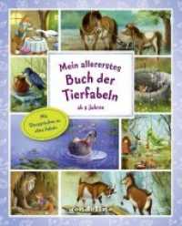 Mein allererstes Buch der Tierfabeln ab 3 Jahren : Vorlesebuch mit vielen bekannten Fabeln, ihren Erklärungen und wunderschönen Illustrationen. im kleinen Format ideal zum Vor- und Mitlesen, Schmökern und Betrachten ab 3 Jahre. Mit 34 （2020. 80 S. m. Illustr. 192 mm）