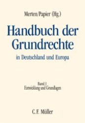 Handbuch der Grundrechte in Deutschland und Europa. Bd.1 Entwicklung und Grundlagen （2004. XXVIII, 1062 S. 25 cm）