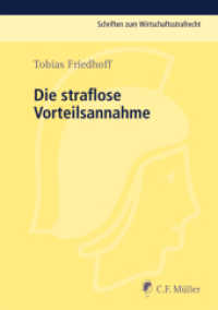 Die straflose Vorteilsannahme : Zu den Grenzen der Strafwürdigkeit in Paragraph 331 StGB - mit vergleichender Darstellung der entsprechenden Normen in Österreich und der Schweiz (Schriften zum Wirtschaftsstrafrecht) （2012. 2012. XXV, 246 S. 21 cm）