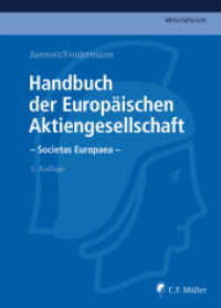 Handbuch der Europäischen Aktiengesellschaft - Societas Europaea (C. F. Müller Wirtschaftsrecht) （2., neu bearb. Aufl. 2014. LXXIII, 1565 S. 24 cm）
