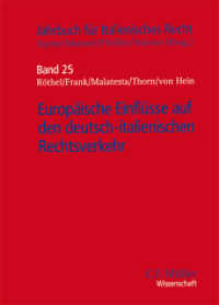 Europäische Einflüsse auf den deutsch-italienischen Rechtsverkehr (Jahrbuch für Italienisches Recht 25) （2013. 2013. XII, 252 S. 24 cm）