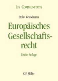 Europäisches Gesellschaftsrecht : Eine systematische Darstellung unter Einbeziehung des Europäischen Kapitalmarktrechts (Ius Communitatis) （2. Aufl. 2011. XLVIII, 557 S. m. Abb. 24,5 cm）
