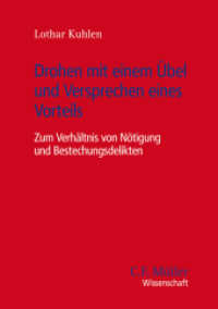 Drohen mit einem Übel und Versprechen eines Vorteils : Zum Verhältnis von Nötigung und Bestechungsdelikten (C. F. Müller Wissenschaft) （2018. 2018. IX, 99 S. 21 cm）