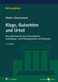 Klage, Gutachten und Urteil : Eine Anleitung für die zivilrechtlichen Ausbildungs- und Prüfungsarbeiten mit Beispielen (Referendariat) （21. Aufl. 2019. XIII, 218 S. 23.5 cm）