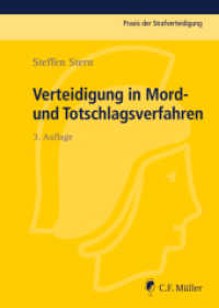 Verteidigung in Mord- und Totschlagsverfahren (Praxis der Strafverteidigung 20) （3., neubearb. u. erw. Aufl. 2013. LXIII, 1111 S. 21 cm）