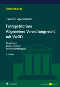 Fallrepetitorium Allgemeines Verwaltungsrecht mit VwGO : Grundlagen - Examenswissen - Referendariatspraxis (Referendariat) （3. Aufl. 2020. XXIV, 456 S. 23.5 cm）