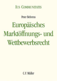 Europäisches Marktöffnungs- und Wettbewerbsrecht : Eine systematische Darstellung der Wirtschafts- und Wettbewerbsverfassung der EU (Ius Communitatis) （2017. 2017. XLIX, 1026 S. 24 cm）