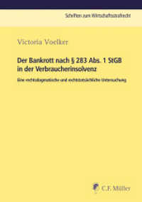 Der Bankrott nach   283 Abs. 1 StGB in der Verbraucherinsolvenz : Eine rechtsdogmatische und rechtstatsächliche Untersuchung (Schriften zum Wirtschaftsstrafrecht) （2023. 2023. 296 S. 210 mm）