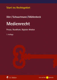 Medienrecht : Presse, Rundfunk, Digitale Medien (Start ins Rechtsgebiet) （7. Aufl. 2023. XV, 358 S. 240 mm）