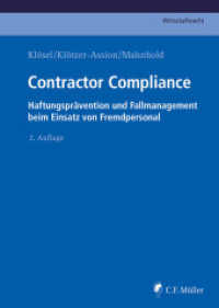 Contractor Compliance : Haftungsprävention und Fallmanagement beim Einsatz von Fremdpersonal (C. F. Müller Wirtschaftsrecht) （2. Aufl. 2023. 495 S. 24 cm）